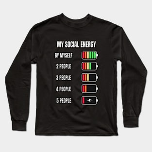 Funny Introvert Humor , My Social Energy Long Sleeve T-Shirt